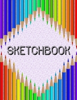 Sketchbook: Rainbow Colored Pencils - Blank Paper Notebook / Journal For Drawing, Sketching, Writing - Children And Adults 171027803X Book Cover