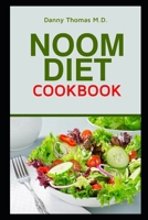 Noom Diet Cookbook: The Complete Guide to boost your Metabolism and quickly burn fat - Includes Easy and Tasty Recipes B08TD212ZG Book Cover