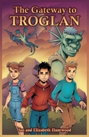 The Gateway to Troglan 1916151701 Book Cover