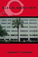 Illegal Abduction 1093309792 Book Cover