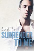 Surrender to Me 1499508476 Book Cover