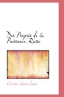 Des Progr�s de la Puissance Russe 0559610564 Book Cover