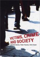 Victims, Crime and Society 1412907608 Book Cover