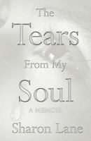 The Tears from My Soul 0692338799 Book Cover