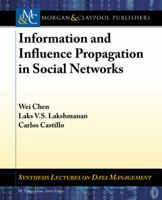 Information and Influence Propagation in Social Networks 1627051155 Book Cover
