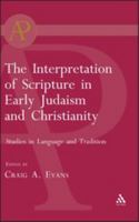 The Interpretation of Scripture in Early Judaism and Christianity: Studies in Language and Tradition 0567040704 Book Cover