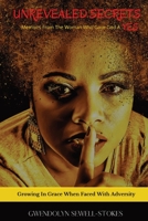 Unrevealed Secrets: Memoirs from The Woman Who Gave God A YES 1087998727 Book Cover