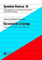 Ukrainistik in Europa: Historische Entwicklung und gegenwärtiger Stand (Symbolae Slavicae) 3631636555 Book Cover