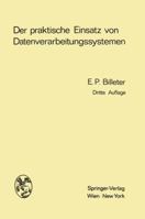 Der Praktische Einsatz Von Datenverarbeitungssystemen: Kybernetische Und Betriebswirtschaftliche Aspekte 3709181860 Book Cover