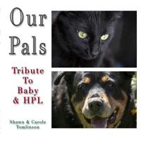 Our Pals: A Tribute to Baby & Hpl 1365589722 Book Cover