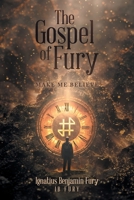 The Gospel of Fury: Make Me Believe: Make B0HFM5J2TM Book Cover