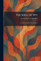 The Soul of Wit: A Choice of English Verse Epigrams 102600084X Book Cover