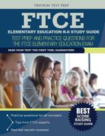 Ftce Elementary Education K-6 Study Guide: Test Prep and Practice for the Ftce Elementary Education Exam 1941759114 Book Cover