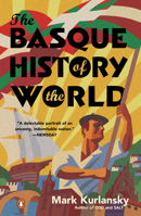 The Basque History of the World: The Story of a Nation 0676972675 Book Cover