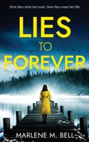 Lies to Forever: They stole her trust. Now they want her life B0GSSW5PQT Book Cover