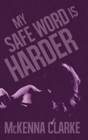 My Safe Word is Harder 1087872103 Book Cover