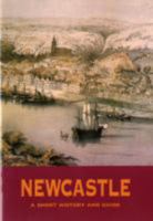 Newcastle - A Short History and Guide 0946928304 Book Cover