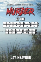 Murder at the Indian River: A Florida Murder Mystery Novel 1733617418 Book Cover