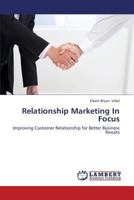 Relationship Marketing In Focus: Improving Customer Relationship for Better Business Results 3659419818 Book Cover