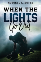 When The Lights Go Out 0578955342 Book Cover