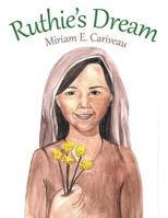 Ruthie's Dream 1512723789 Book Cover