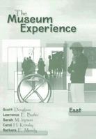 The Museum Experience - East 0495188689 Book Cover