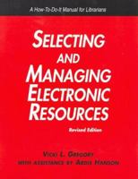 Selecting And Managing Electronic Resources: A How-to-do-it Manual for Librarians (How-to-Do-It Manuals for Libraries, No. 146.) (How-to-Do-It Manuals for Libraries) 1555705480 Book Cover