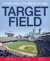 Target Field: The New Home of the Minnesota Twins 0760339651 Book Cover