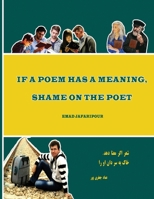 If a poem has a meaning, shame on the poet 1942912900 Book Cover