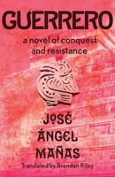 Guerrero: A Novel of Conquest and Resistance 0826366864 Book Cover