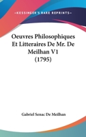 Oeuvres Philosophiques Et Litteraires De Mr. De Meilhan V1 (1795) 1104886855 Book Cover