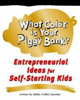 What Color Is Your Piggy Bank?: Entrepreneurial Ideas for Self-Starting Kids (Millennium Generation Series) 1894222822 Book Cover