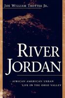 River Jordan: African American Urban Life in the Ohio Valley 0813109507 Book Cover