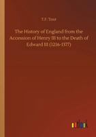 The History of England from the Accession of Henry III. to the Death of Edward III. (1216-1377) - Primary Source Edition 1246723085 Book Cover