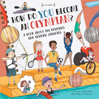 How Do You Become an Olympian?: A Book About the Olympics and Olympic Athletes 1486729835 Book Cover