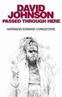 David Johnson Passed Through Here 0595378927 Book Cover