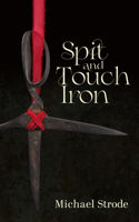 Spit and Touch Iron 1968143238 Book Cover