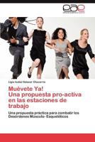 Muevete YA! Una Propuesta Pro-Activa En Las Estaciones de Trabajo 3659025798 Book Cover