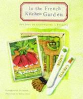 In the French Kitchen Garden: The Joys of Cultivating a Potager 0811820343 Book Cover
