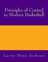 Principles of Control in Modern Basketball 1466328320 Book Cover