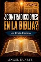 ¿CONTRADICCIONES EN LA BIBLIA?: Una Mirada Académica (Spanish Edition) B0F2TS4LKQ Book Cover