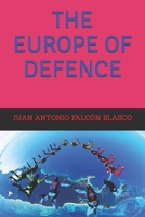 THE EUROPE OF DEFENCE B08YHZVB2Z Book Cover