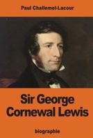 Sir George Cornewal Lewis 1540621375 Book Cover