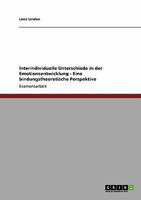 Interindividuelle Unterschiede in der Emotionsentwicklung - Eine bindungstheoretische Perspektive 3640130189 Book Cover