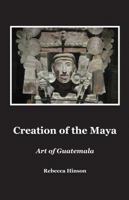 Creation of the Maya 1938360680 Book Cover
