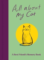 All About My Cat (and Me): Keepsake and Memory Journal with Prompts - for Cat Owners to Capture Special Memories 1835014410 Book Cover