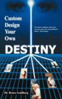 Custom Design Your Own Destiny 1930586604 Book Cover