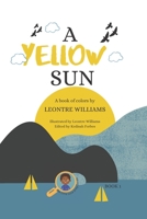 A yellow sun a book of colors. B08NS1CPQT Book Cover