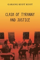Clash of Tyranny and Justice 1669870987 Book Cover