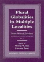 Plural Globalities In Multiple Localities: New World Borders 0761819673 Book Cover